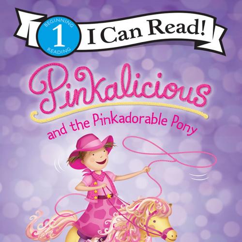Pinkalicious and the Pinkadorable Pony (I Can Read Level 1) - Victoria Kann - Victoria Kann
