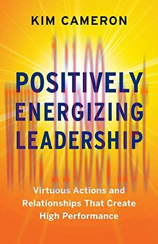 [FOX-Ebook]Positively Energizing Leadership: Virtuous Actions and Relationships That Create Hig...