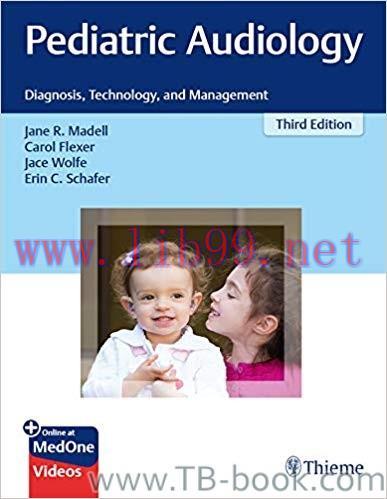Pediatric Audiology: Diagnosis, Technology, and Management 3rd Edition by Jane R. Madell