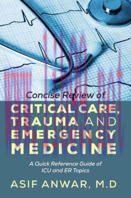 [AME]Concise Review of Critical Care, Trauma and Emergency Medicine: A Quick Reference Guide of...