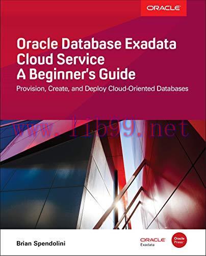 [FOX-Ebook]Oracle Database Exadata Cloud Service: A Beginner's Guide