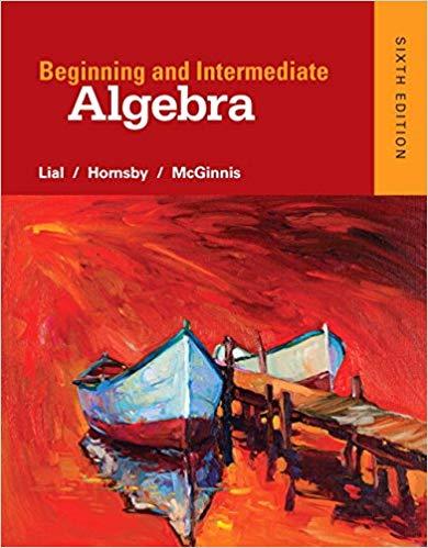 (Solution Manual)Beginning & Intermediate Algebra 6th Edition by Margaret L. Lial.zip