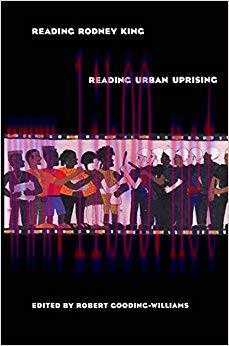 Reading Rodney King/Reading Urban Uprising 1st Edition,