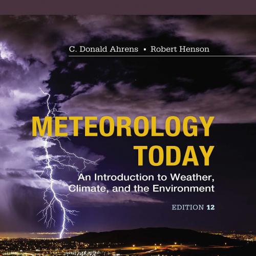 Meteorology Today An Introduction to Weather, Climate and the Environment 12th - Wei Zhi