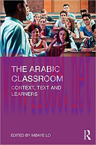 The Arabic Classroom: Context, Text and Learners 1st Edition,