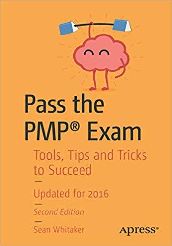 (PDF)Pass the PMP&reg; Exam Tools, Tips and Tricks to Succeed 2nd Edition