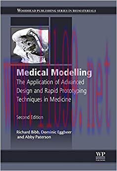 Medical Modelling: The Application of Advanced Design and Rapid Prototyping Techniques in Medic...