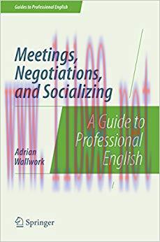 (PDF)Meetings, Negotiations, and Socializing: A Guide to Professional English (Guides to Profes...