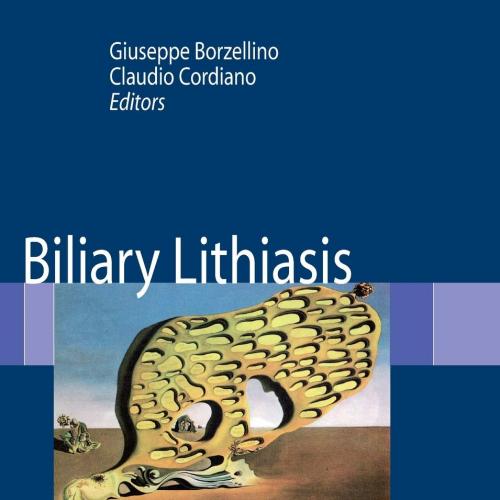Biliary Lithiasis: Basic Science, Current Diagnosis and Management 2008th Edition