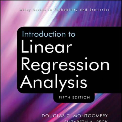 Introduction to Linear Regression Analysis (Wiley Series in Probability and Statistics)