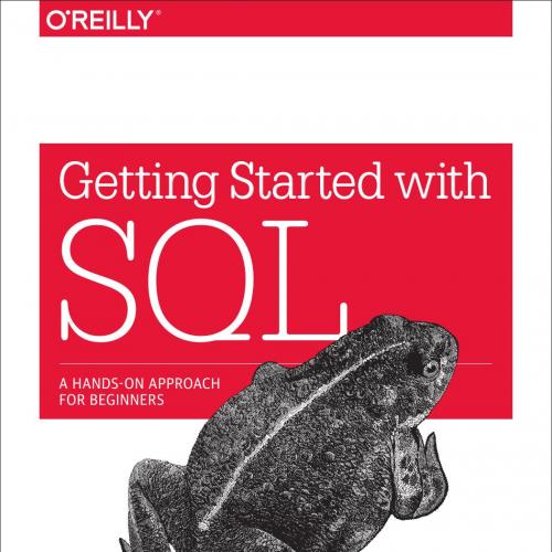 Getting Started with SQL_ A Hands-On Approach for Beginners - Thomas Nield
