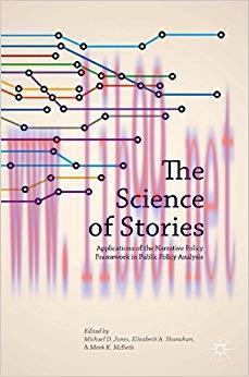 The Science of Stories: Applications of the Narrative Policy Framework in Public Policy Analysi...