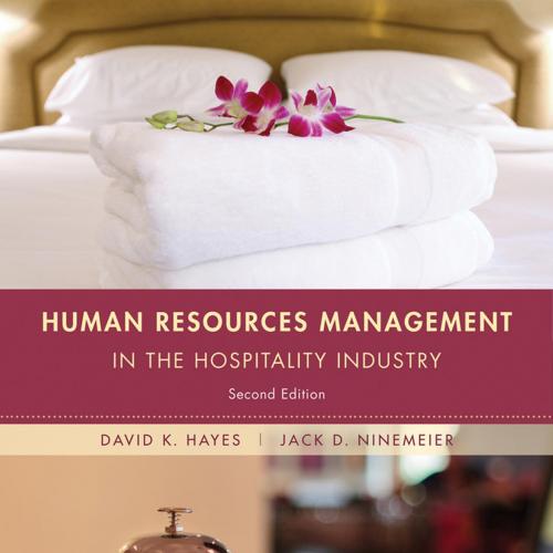 Human Resources Management in the Hospitality Industry, 2nd Edition by David K. Hayes & Jack D....
