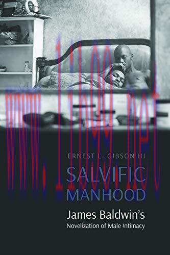 (PDF)Salvific Manhood: James Baldwin&rsquo;s Novelization of Male Intimacy (Expanding Frontiers: Inte...