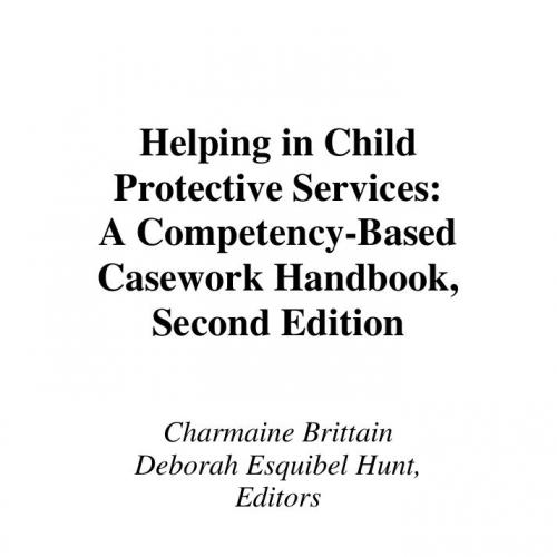 Helping in Child Protective Services- A Competency-Based Casework Handbook