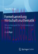 [PDF]Formelsammlung Wirtschaftsmathematik: Wissen kompakt f&uuml;r Studierende und Praktiker