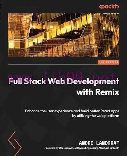 [FOX-Ebook]Full Stack Web Development with Remix: Enhance the user experience and build better ...