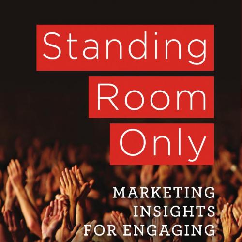 Standing Room Only_ Marketing Insights for Engaging Performing Arts Audiences - Wei Zhi
