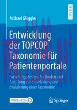 [PDF]Entwicklung der TOPCOP Taxonomie für Patientenportale: Forschungsdesign, Methoden und Anle...