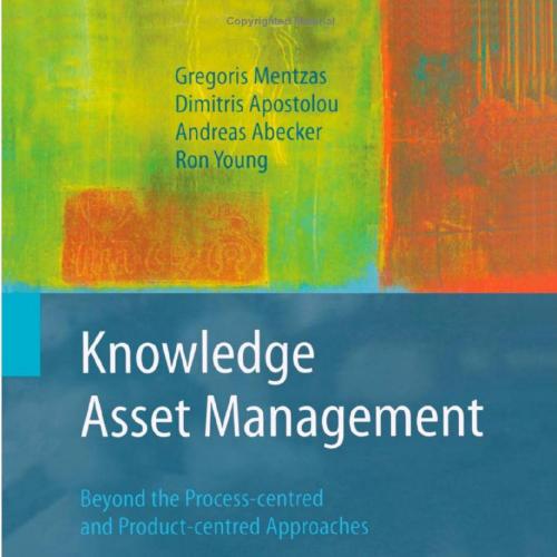 Knowledge Asset Management Beyond the Process-centred and Product-centred Approaches