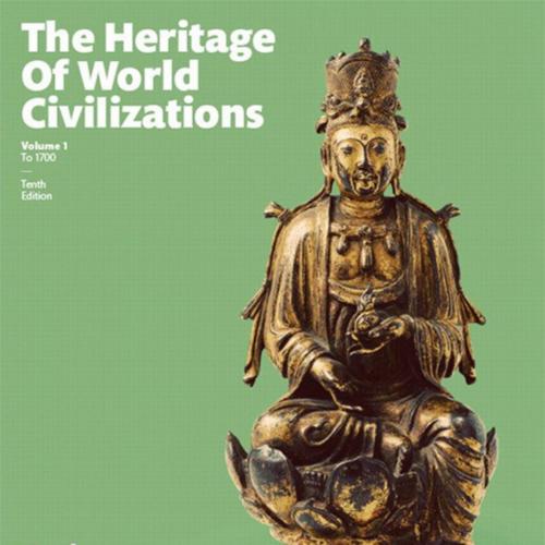 Heritage of World Civilizations, 10th Edition by Volume 1 by Albert M. Craig & William, The