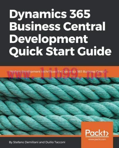 [FOX-Ebook]Dynamics 365 Business Central Development Quick Start Guide: Modern development tech...