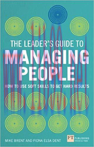(PDF)The Leader&rsquo;s Guide to Managing People: How to Use Soft Skills to Get Hard Results 1st Edit...