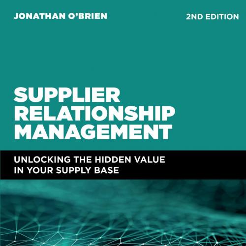 Supplier Relationship Management Unlocking the hidden value in your supply base