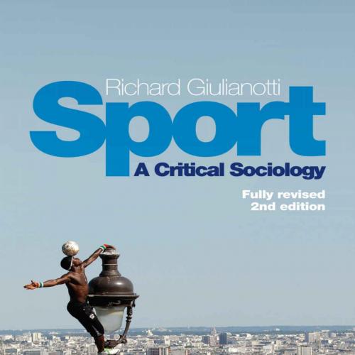 Sport A Critical Sociology 2nd Edition by Richard Giulianotti