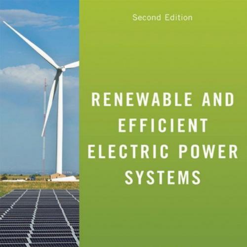 Renewable and Efficient Electric Power Systems (Wiley - IEEE) - Gilbert M. Masters