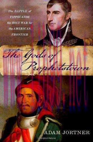 [FOX-Ebook]The Gods of Prophetstown: The Battle of Tippecanoe and the Holy War for the American...