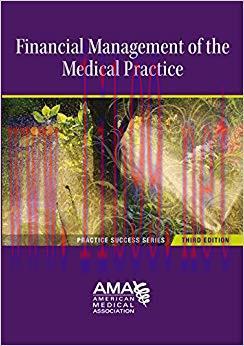 Financial Management of the Medical Practice 3E (Practice Success) 3rd Edition,