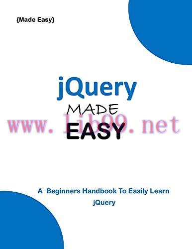 [FOX-Ebook]jQuery Made Easy: A Beginner's Handbook To Easily Learn jQuery