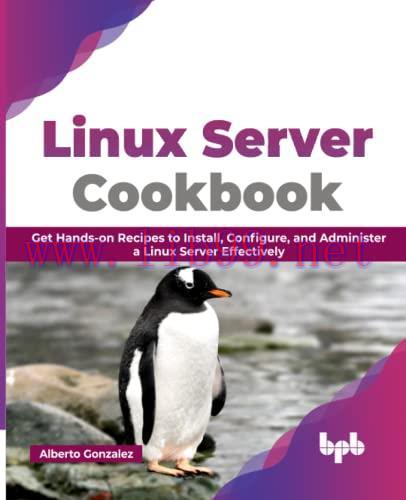 [FOX-Ebook]Linux Server Cookbook: Get Hands-on Recipes to Install, Configure, and Administer a ...