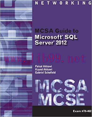 MCSA Guide to Microsoft SQL Server 2012 (Exam 70-462) (Networking (Course Technology)) 1st Edit...