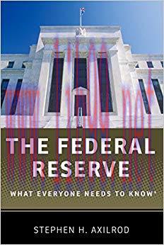 The Federal Reserve: What Everyone Needs to Know® 1st Edition,