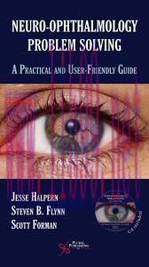 [AME]Neuro-Ophthalmology Problem-Solving: A Practical and User-Friendly Guide