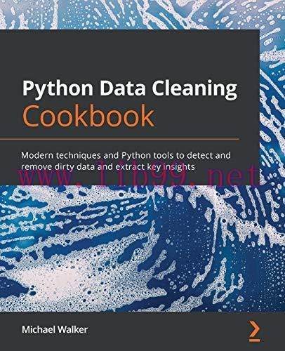 [FOX-Ebook]Python Data Cleaning Cookbook: Modern techniques and Python tools to detect and remo...