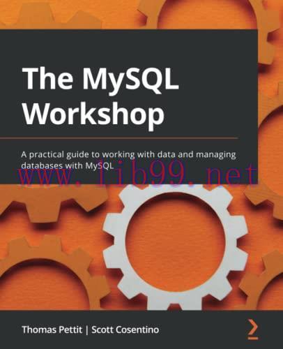 [FOX-Ebook]The MySQL Workshop: A practical guide to working with data and managing databases wi...