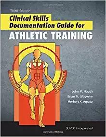 Clinical Skills Documentation Guide for Athletic Training, Third Edition
