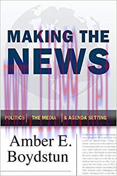 Making the News: Politics, the Media, and Agenda Setting