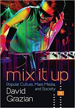 Mix It Up: Popular Culture, Mass Media, and Society (Second Edition) 2nd Edition,
