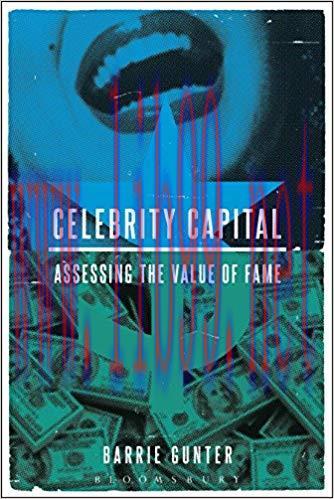 Celebrity Capital: Assessing the Value of Fame 1st Edition,