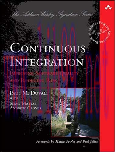 Continuous Integration: Improving Software Quality and Reducing Risk (Addison-Wesley Signature ...