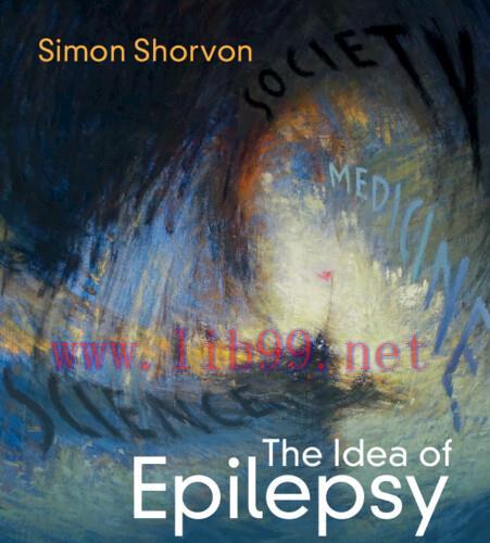 [AME]The Idea of Epilepsy: A Medical and Social History of Epilepsy in the Modern Era (1860&ndash;202...