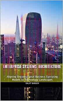 (PDF)Enterprise Systems Architecture: Aligning Organisational Business Operating Models to Tech...