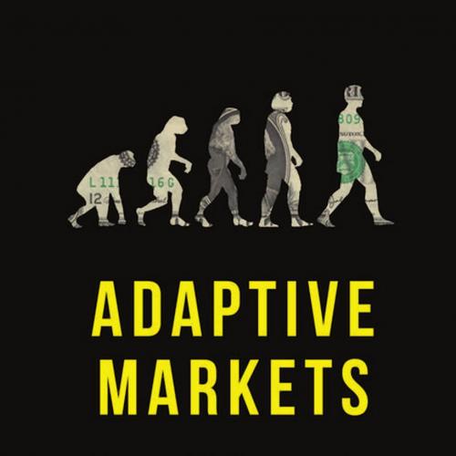 Adaptive Markets Financial Evolution at the Speed of Thought - Lo, Andrew W_