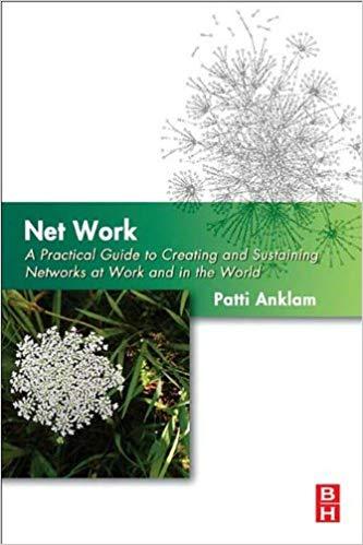 (PDF)Net Work A Practical Guide to Creating and Sustaining Networks at Work and in the World 1s...