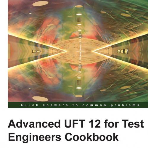 Advanced QTP 11.5 for Test Engineers Cookbook