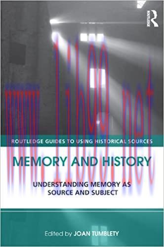 (PDF)Memory and History: Understanding Memory as Source and Subject (Routledge Guides to Using ...